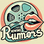 Rewind Rumors