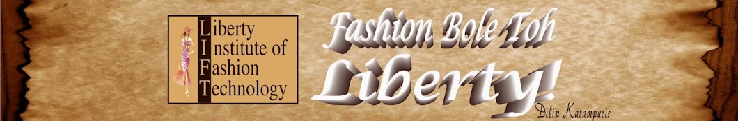 Liberty Institute of Fashion Technology of Dilip Karampuri Avatar canale YouTube 