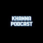 Khanna Podcast