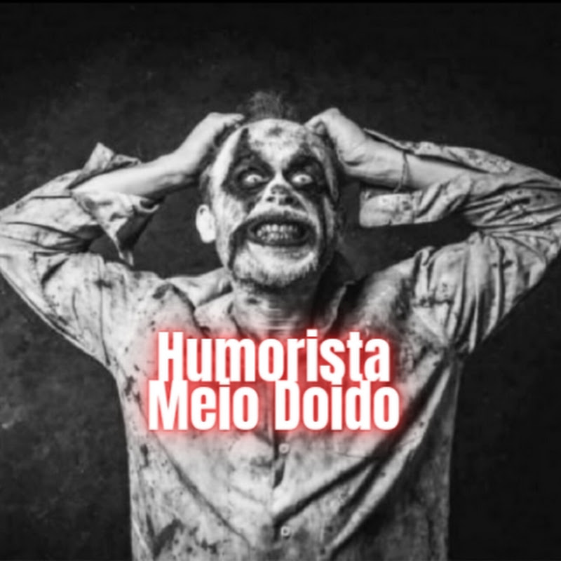 Humorista Meio Doido 