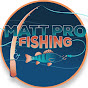Matt Pro Fishing