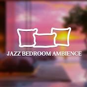 Jazz Bedroom Ambience