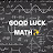 Good luck Math