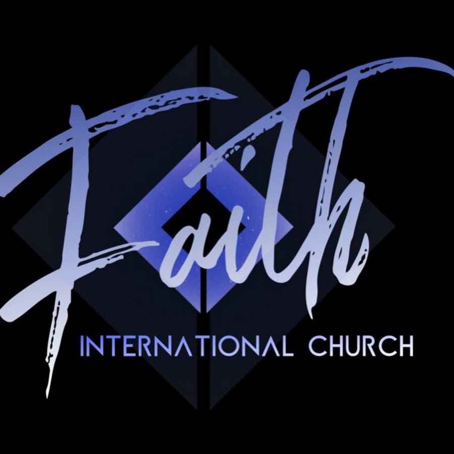 Faith International Church YouTube