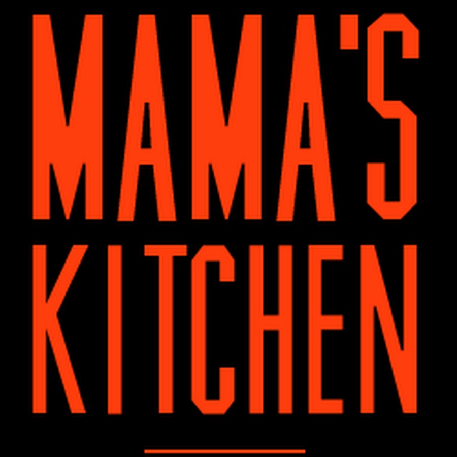 Mamas Kitchen - YouTube