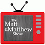 The Matt and Matthew Show thumbnail