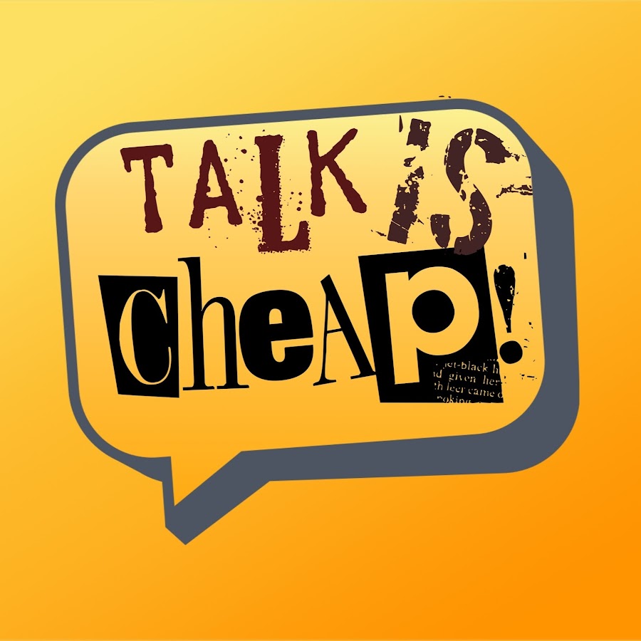 Talk is Cheap YouTube