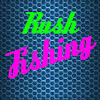 Rush Fishing