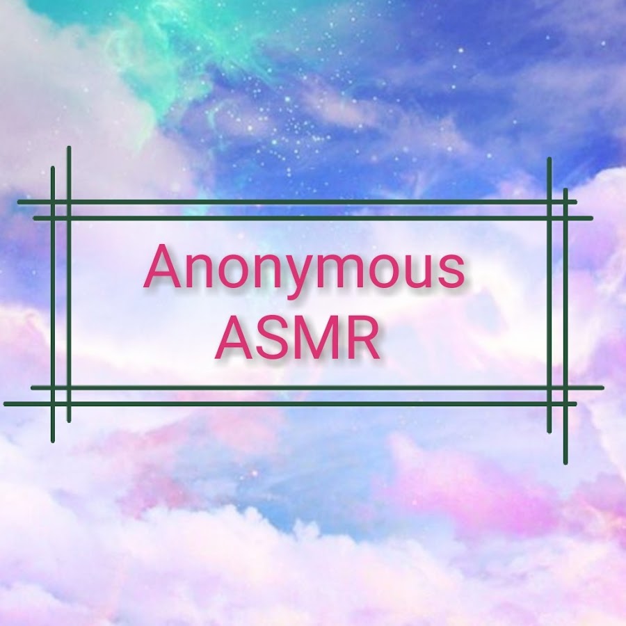 anonymous ASMR YouTube