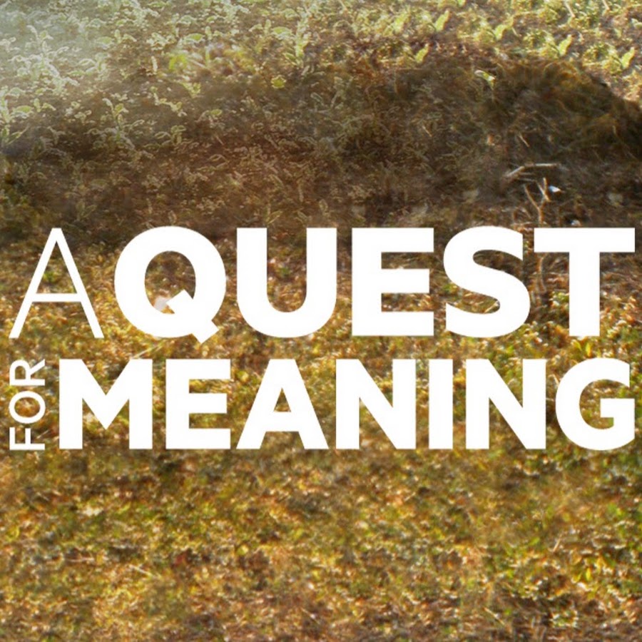 A Quest For Meaning The Movie YouTube