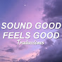 Sounds Good Feels Good Traducciones