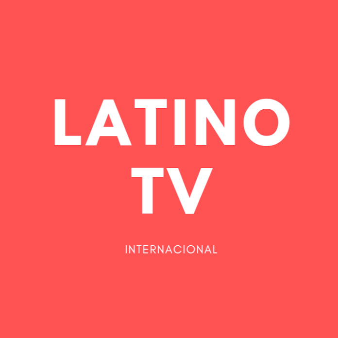 LATINO TV INTERNACIONAL Net Worth & Earnings (2024)