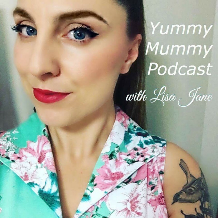 Yummy Mummy Podcast with Lisa Jane YouTube