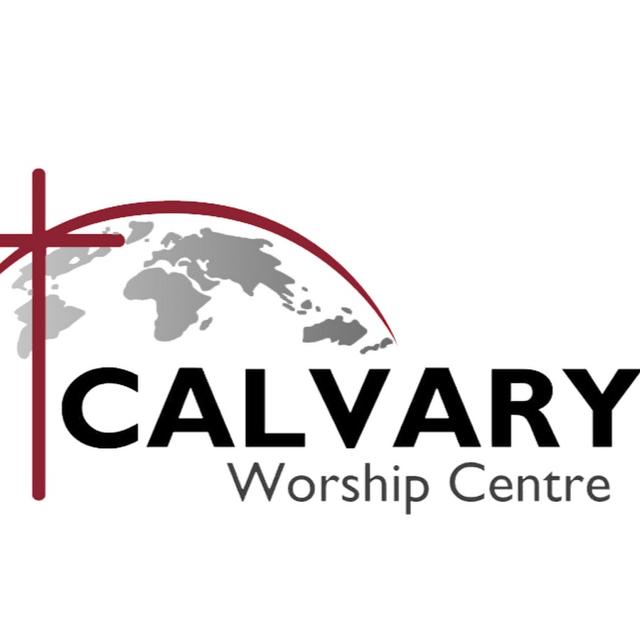 Calvary Worship Centre Canada - YouTube