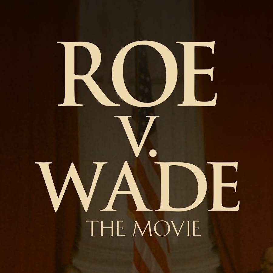 Roe v. Wade The Movie YouTube
