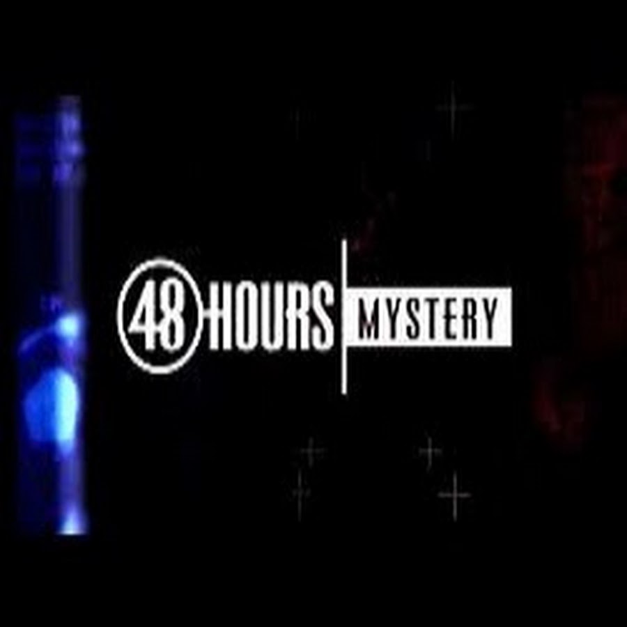 48 Hours Mystery YouTube