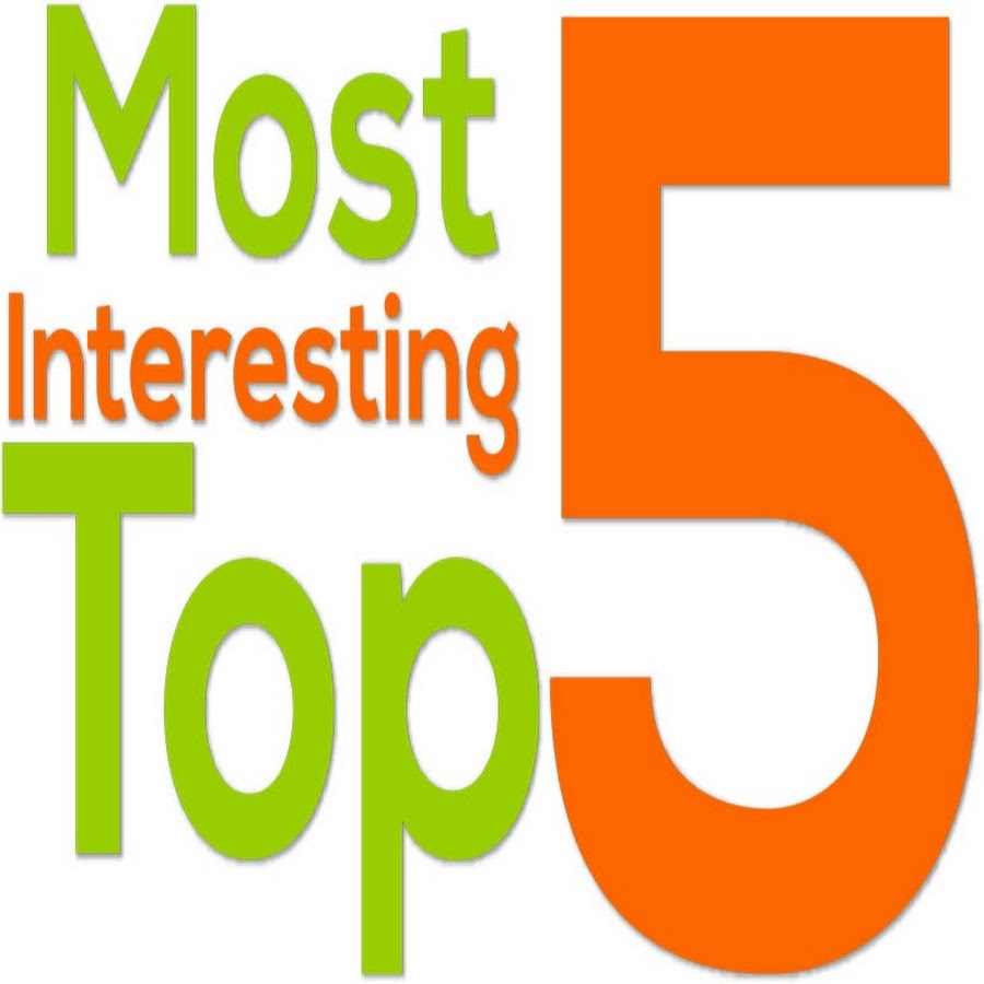 Most interesting top 5 - YouTube