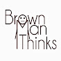 BrownManThinks BMT thumbnail