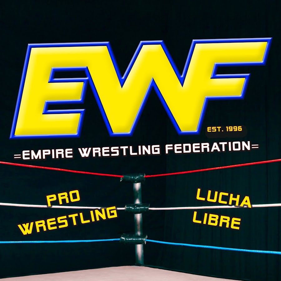 EWF (Empire Wrestling Federation) YouTube