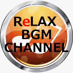 Relax Music BGM CHANNEL