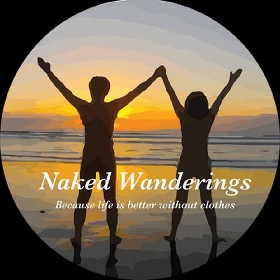 Naked Wanderings - Because life is better without clothes