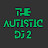 The Autistic DJ 2