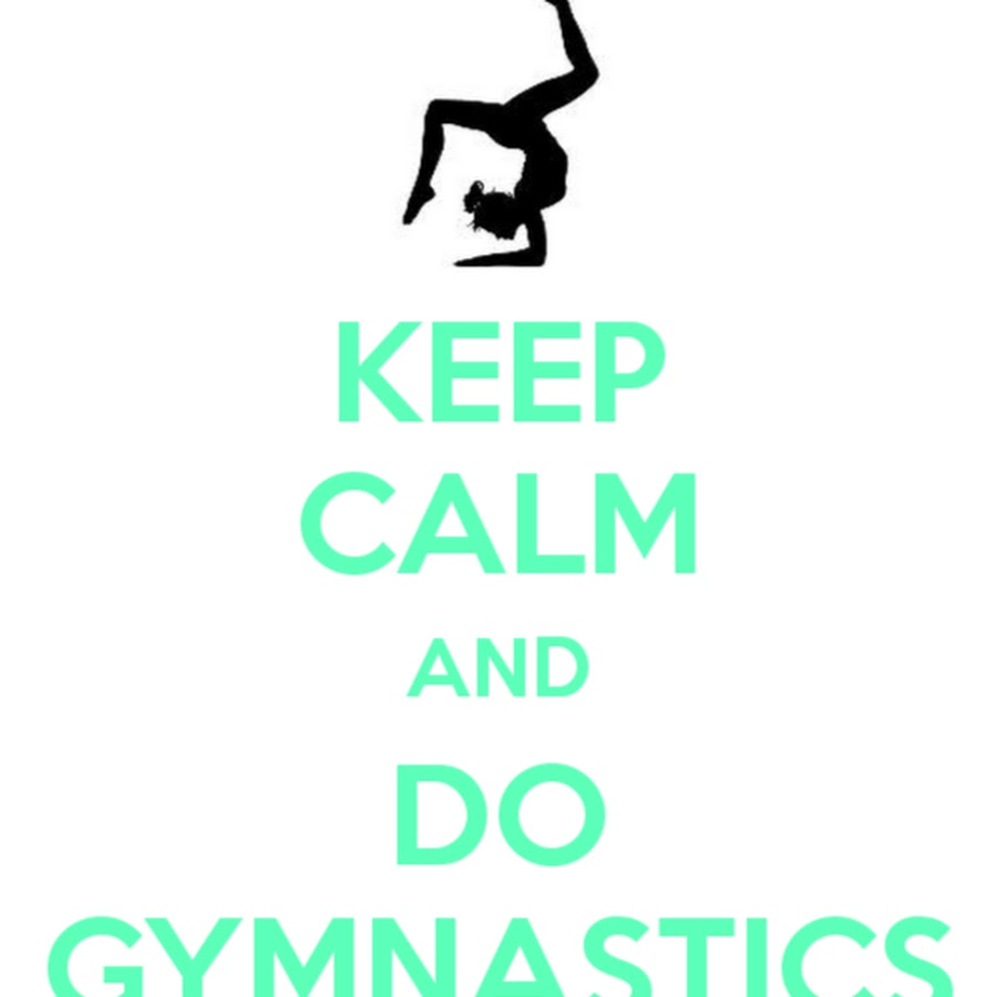 I like going to the gym. Keep Calm and do Gymnastics. Do Gymnastics. Keep Calm Gym. I Love Gymnastics.