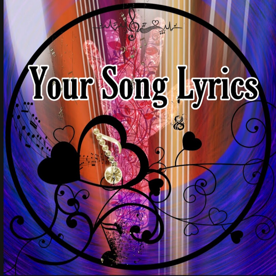Your Song Lyrics YouTube