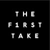 THE FIRST TAKE(YouTuberTHE FIRST TAKE)