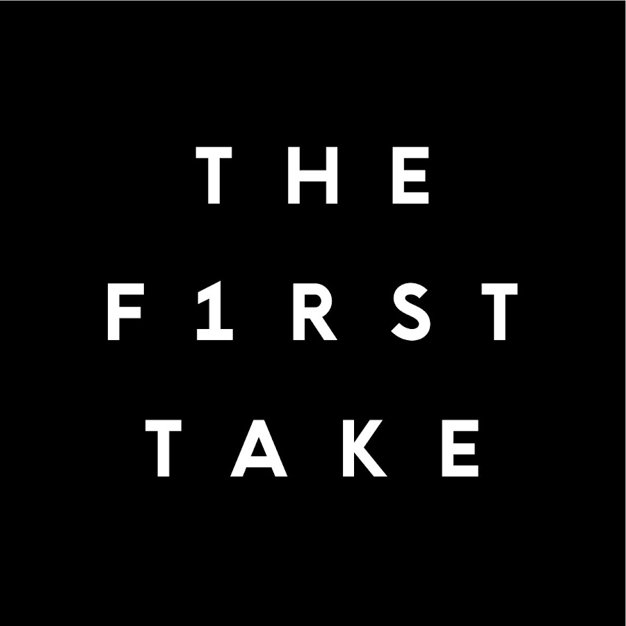 THE FIRST TAKE YouTube
