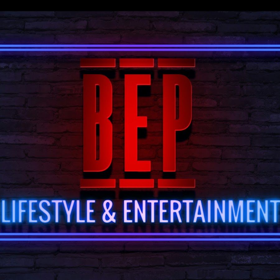 BEP Lifestyle & Entertainment - YouTube