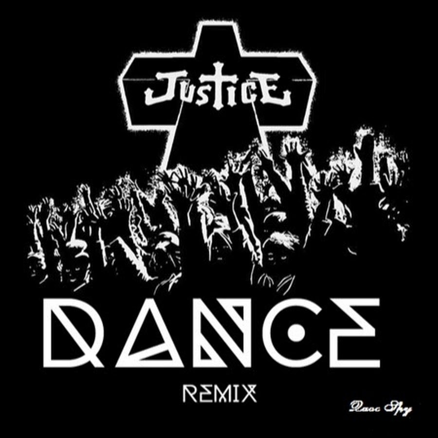 Dance remix mp3. D.A.N.C.E. Justice. Justice Dance. Justice группа обложки. Dance Remix обложка.