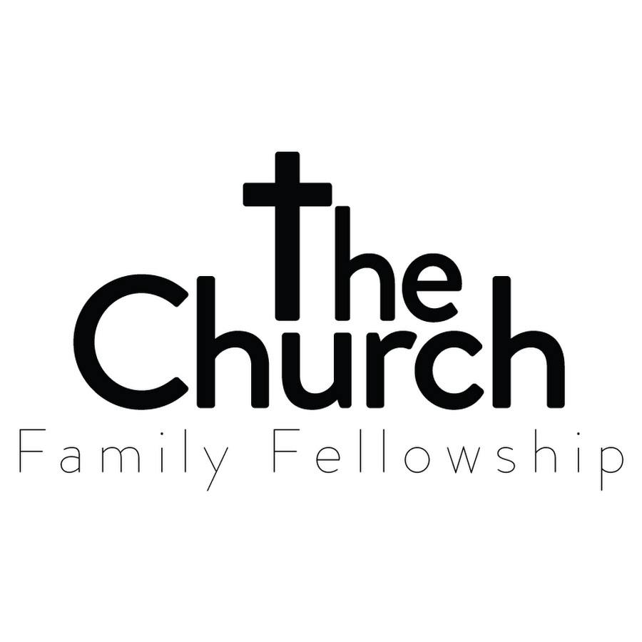 The Church Family Fellowship - YouTube