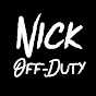Nick OFF Duty