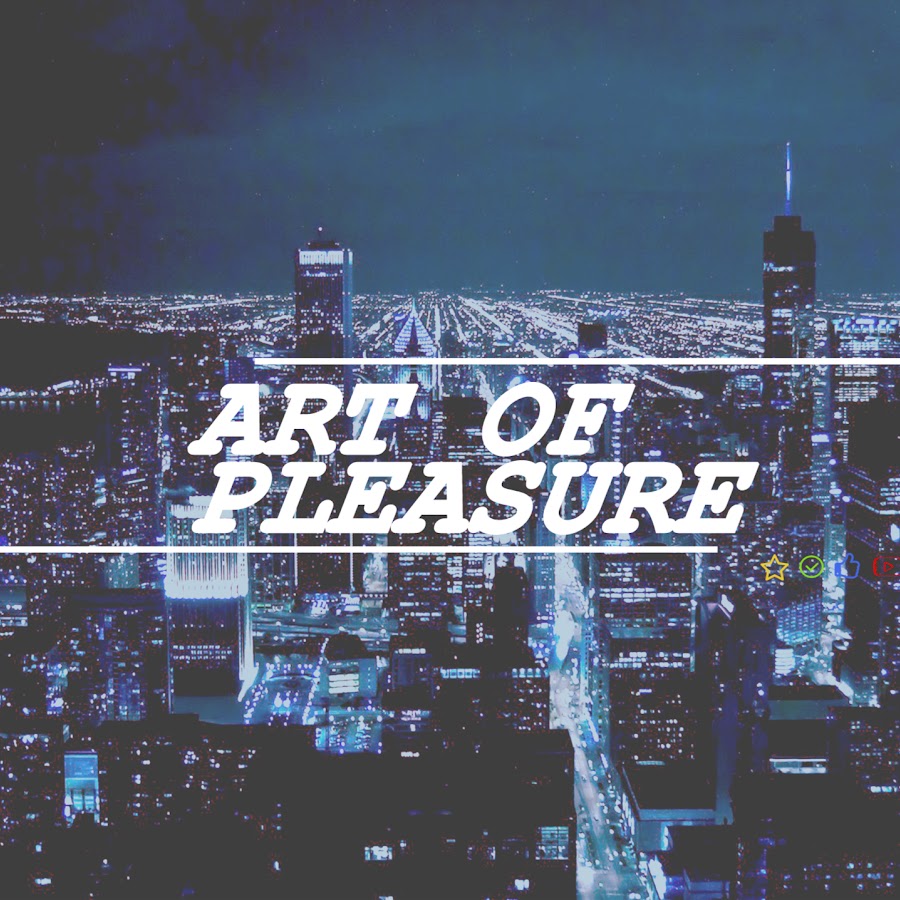 Art of pleasure YouTube
