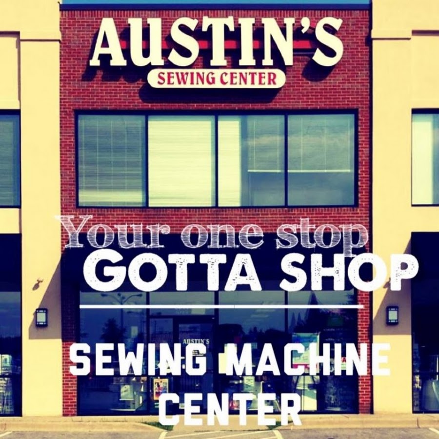 Austin's Sewing Center YouTube