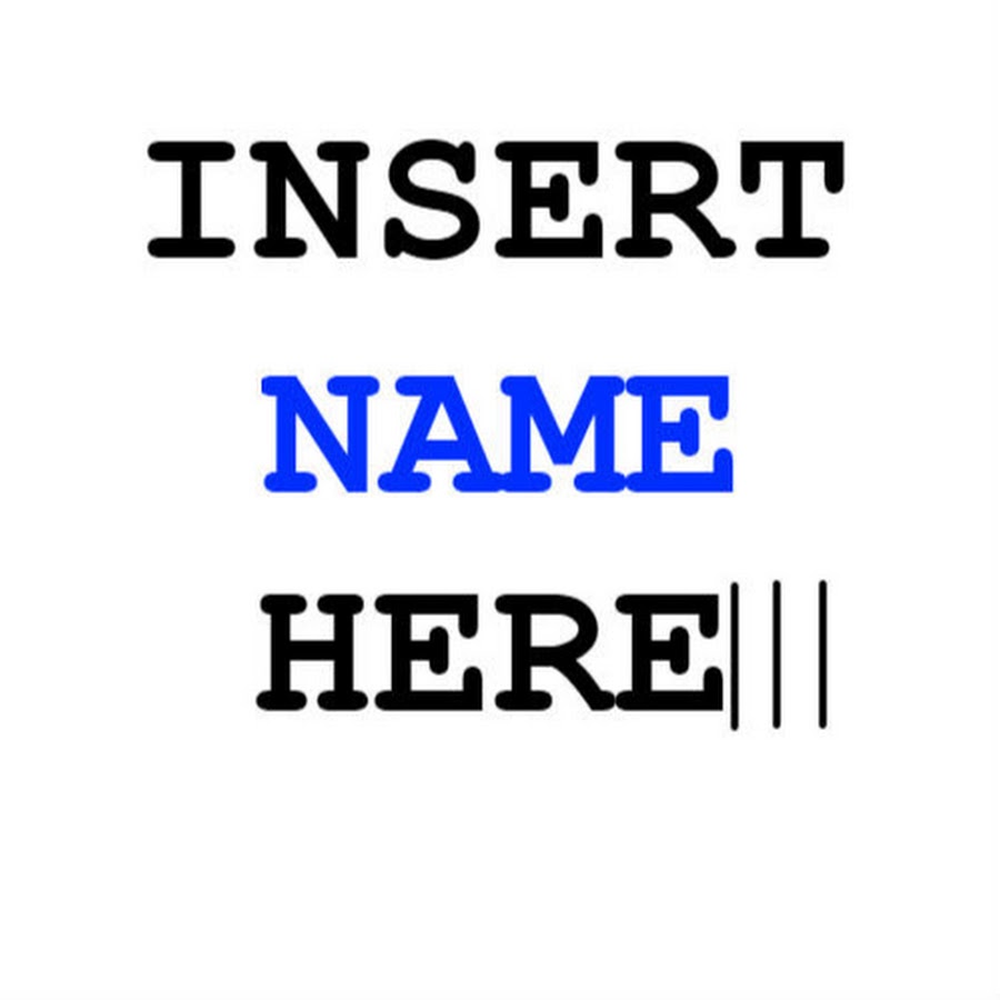 Insert Name Here YouTube