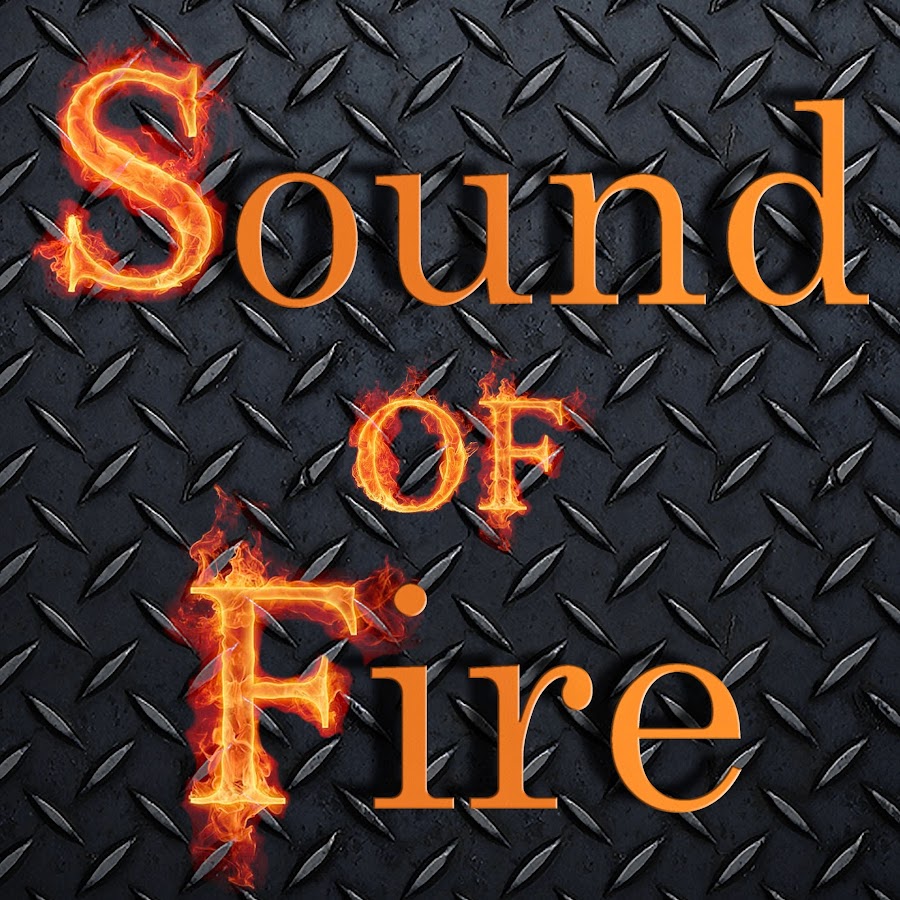 Sound of Fire YouTube