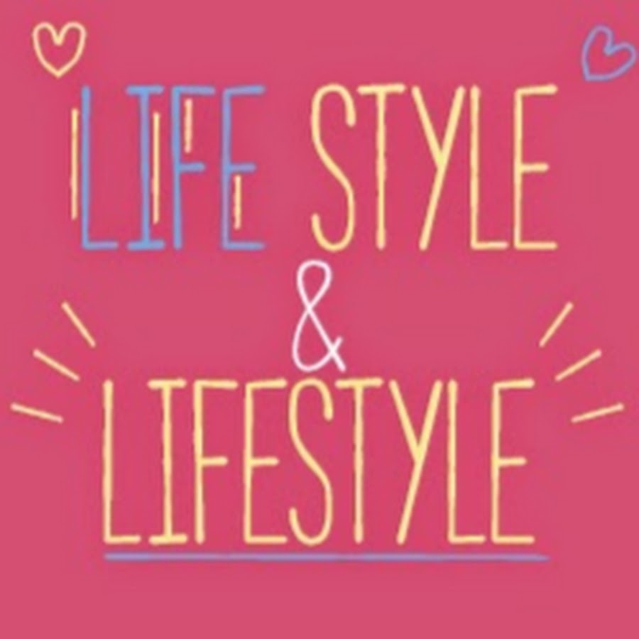 Life Style And Lifestyle Youtube