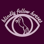 blindly follow horses Net Worth