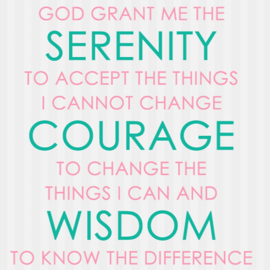 Wisdom перевод на русский. Serenity Courage Wisdom. God Grant me the Serenity to accept the things i cannot change. God Grant me the Serenity to accept the things i cannot change the Courage i can,and the Wisdom to know the difference. Sia Courage to change.