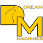 DREAM MACHINES
