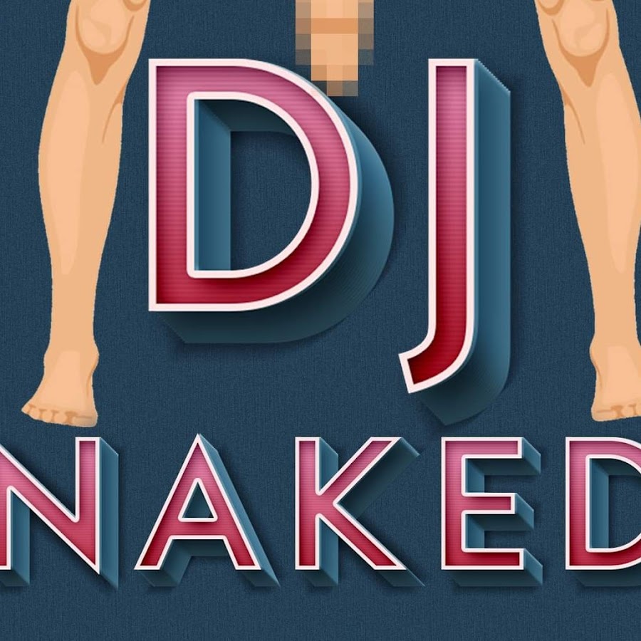 DJ NAKED - YouTube