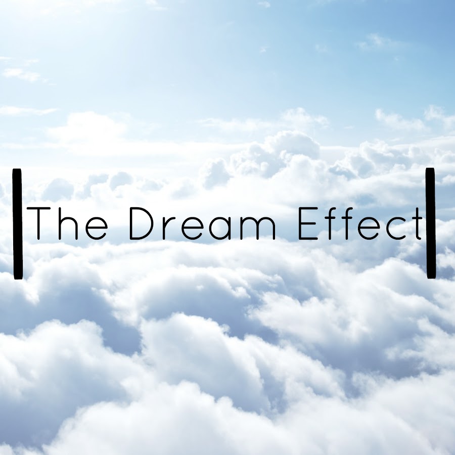The Dream Effect YouTube