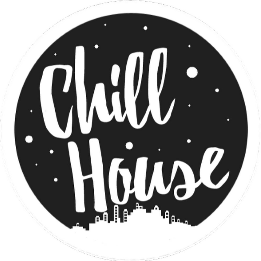 Chill House YouTube