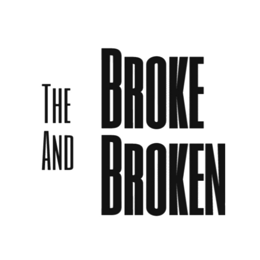The Broke And Broken YouTube