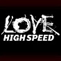 Love High Speed