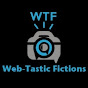 WTF Web Tastic Fictions