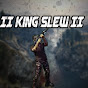 II King Slew II