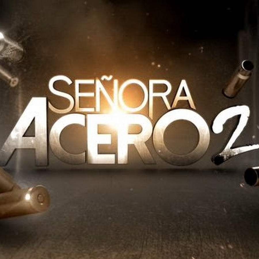 Señora Acero 2 HD - YouTube
